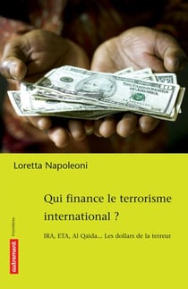 Qui finance le terrorisme international ? les dollars de la terreur