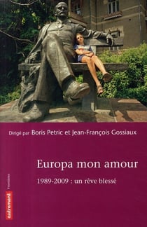 Europa mon amour - 1989-2009 : un rêve blessé