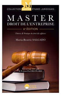 Master droit de l'entreprise : Théorie et pratique du droit des affaires (6e édition)