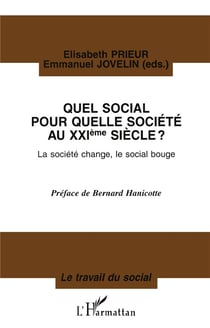 QUEL SOCIAL POUR QUELLE SOCIÉTÉ AU XXème SIÈCLE ? La société change, le social bouge