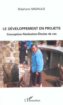 Le developpement en projets - conception-realisation-etudes de cas