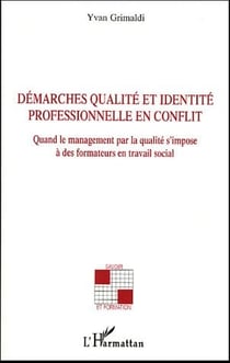 Démarches qualité et identité professionnelle en conflit : Quand le management par la qualité s'impose à des formateurs en travail social