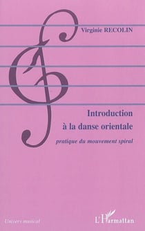 Introduction à la danse orientale - pratique du mouvement spiral