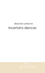 INCERTAINS SILENCES