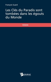 Les clés du paradis sont tombées dans les égouts du monde