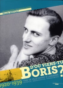 D'où viens-tu Boris ? Vian, de Ville d'Avray à Landemer - enfance, adolescence, insousciance (1920-1939)