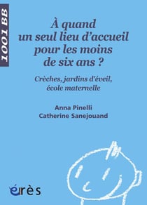À quand un seul lieu d'accueil pour les moins de six ans ?