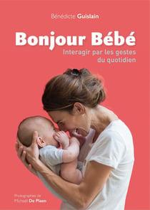 Bonjour bébé : Interagir par les gestes du quotidien