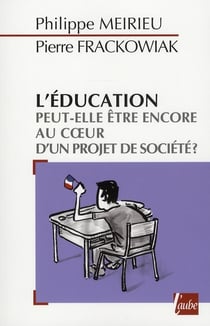 L'éducation peut-elle être encore au coeur d'un projet de société.