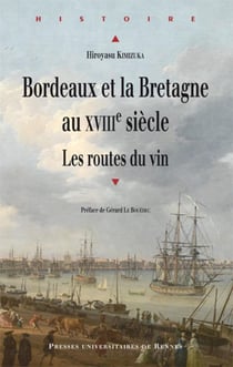 Bordeaux et la Bretagne au XVIIIe siècle - les routes du vin