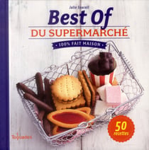 Best of du supermarché - 100% fait maison