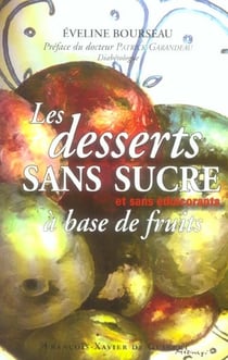 Les desserts sans sucre : A base de fruits et sans édulcorants