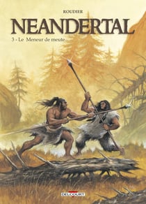 Néandertal Tome 3 : le meneur de meute