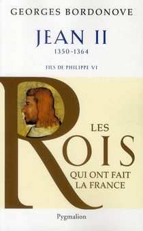 Jean II - fils de Philippe VI, 1350-1364 (édition 2010)