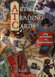 Les atc - artist trading cards - une aventure en miniature