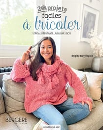 20 projets faciles à tricoter : spécial débutants : aiguilles n°10
