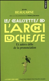 Les chaussettes de l'archiduchesse et autres défis de la prononciation
