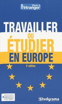 Travailler ou étudier en Europe (3e édition)