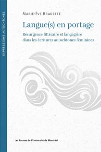 Langue(s) en portage : Résurgence littéraire et langagière dans les écritures autochtones féminines
