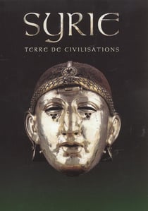 Syrie terre de civilisations