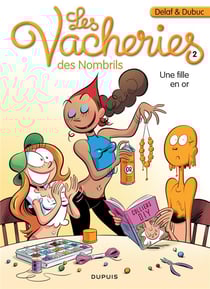 Les vacheries des nombrils Tome 2 : une fille en or