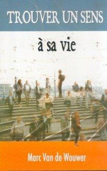 Trouver un sens à sa vie