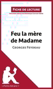 Fiche de lecture : feu la mère de Madame, de Georges Feydeau - analyse complète de l'oeuvre et résumé