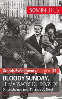 Bloody Sunday, le massacre du Bogside : dimanche noir pour l'Irlande du Nord