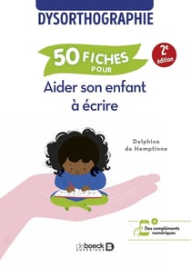50 fiches pour aider son enfant à écrire : dysorthographie