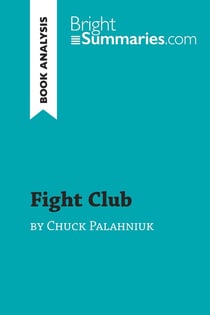 Fight Club by Chuck Palahniuk (Book Analysis) : Detailed Summary, Analysis and Reading Guide