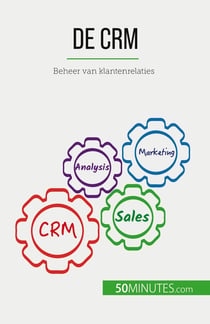 De CRM : Beheer van klantenrelaties