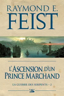 La guerre des serpents Tome 2 : l'ascension d'un prince marchand