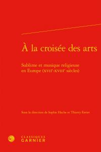 À la croisée des arts - sublime et musique religieuse en Europe (XVIIe-XVIIIe siècles)