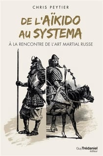 De l'aïkido au systema - à la rencontre de l'art martial russe