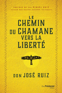 Le Chemin du chaman vers la liberté