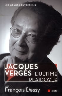 Jacques vergès - l'ultime plaidoyer