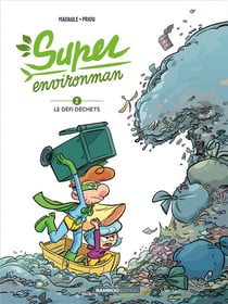 Super Environman Tome 2 : le défi déchets