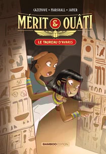 Mérit & Ouâti Tome 1 : le taureau d'Avaris