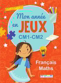 Mon année en jeux : CM1-CM2 - français-mathématiques