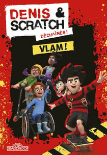 Denis & Scratch - déchaînés ! Tome 1 : vlam !