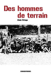 Des hommes de terrain