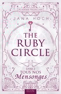 The Ruby Circle Tome 2 : Tous nos mensonges