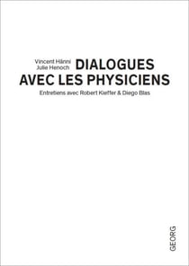 Dialogues avec les physiciens : entretiens avec robert kieffer & diego blas