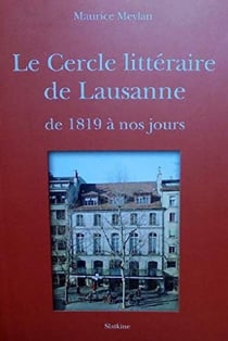 LE CERCLE LITTERAIRE DE LAUSANNE DE 1819 A NOS JOURS
