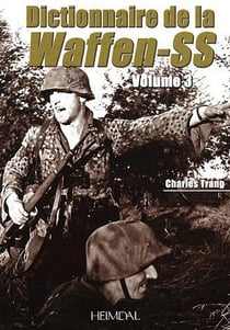 DICTIONNAIRE DE LA WAFFEN SS TOME 3