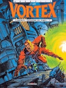 Vortex - Campbell, voyageur du temps Tome 1
