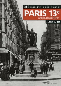 Mémoire des rues - Paris 13e arrondissement - 1900-1940