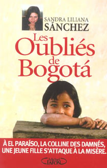 Les oublies de bogota a el paraiso, la colline des damnes - une jeune fille s'attaque a la misere