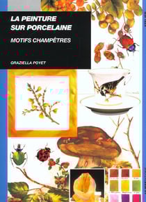 La peinture sur porcelaine : motifs champêtres