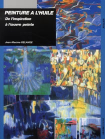 Peinture à l'huile - de l'inspiration à l'oeuvre peinte